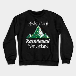 Rockin In A Rockhound Wonderland Crewneck Sweatshirt